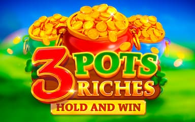 3 Pots Riches: Hold and Win